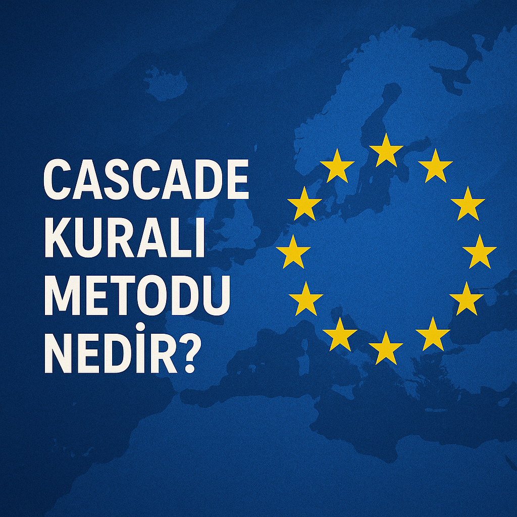 Schengen Vizesi İçin Cascade Kuralı Metodu Nedir?